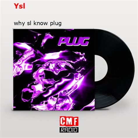 ysl know plug album|Why SL Know Plug .